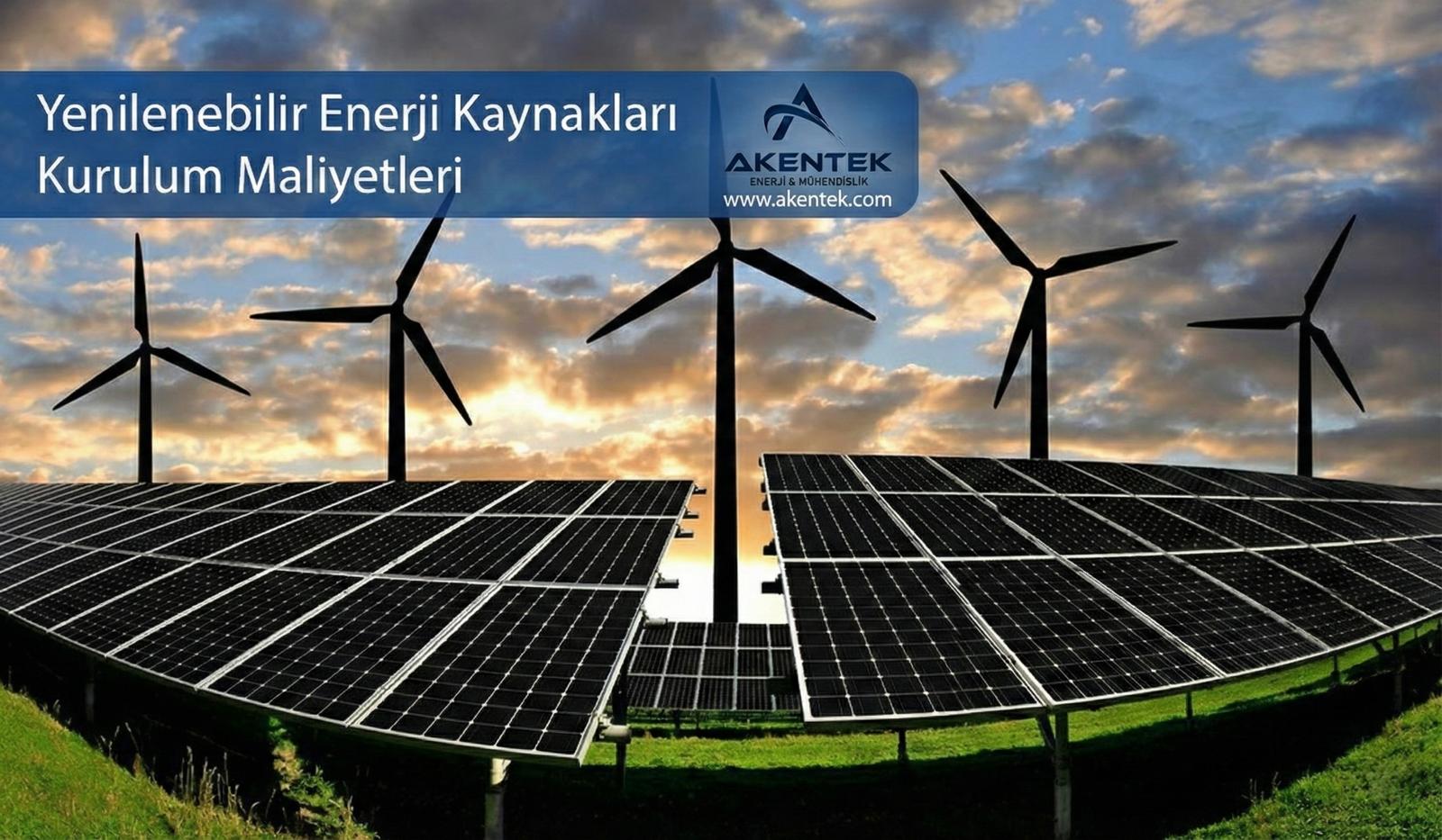 Yenilenebilir enerji kurulum maliyetlerine dair AKENTEK görseli.